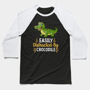 Easily Distracted By Crocodile Baseball T-Shirt